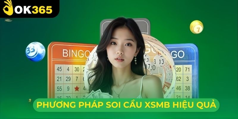 Phương pháp soi cầu XSMB giúp bạn trúng lớn