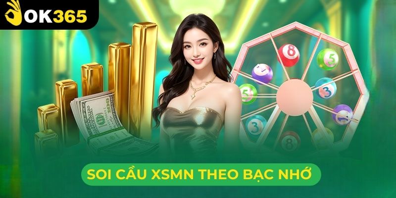 Soi cầu XSMN theo bạc nhớ 